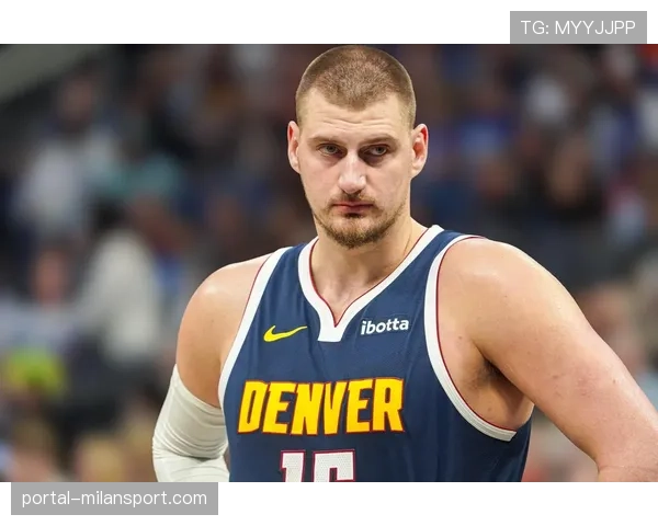 约基奇高位策应能力成为掘金进攻核心，中锋角色完成转型